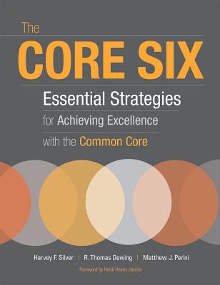 The Core Six: Essential Strategies for Achieving Excellence with the Common Core Cover Image