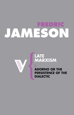 Late Marxism: Adorno, Or, The Persistence of the Dialectic (Radical Thinkers) Cover Image