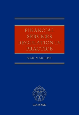 Financial Services Regulation in Practice By Simon Morris Cover Image