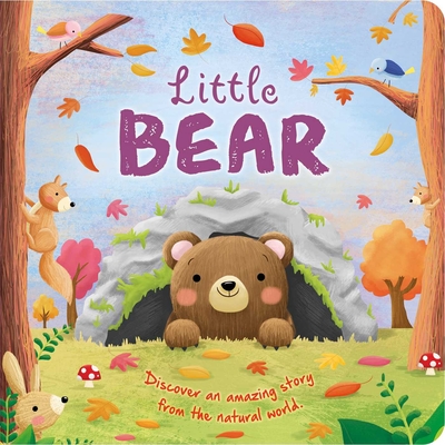 Nature Stories: Little Bear-Discover an Amazing Story from the Natural World: Padded Board Book By IglooBooks, Gina Maldonado (Illustrator) Cover Image