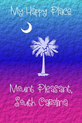 My Happy Place: Mount Pleasant Cover Image
