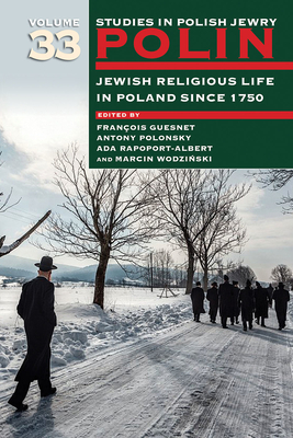 Polin: Studies in Polish Jewry Volume 33: Jewish Religious Life in Poland Since 1750 Cover Image