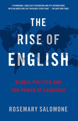 The Rise of English: Global Politics and the Power of Language Cover Image