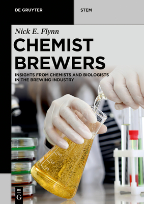 Chemist Brewers: Insights from Chemists and Biologists in the Brewing Industry Cover Image
