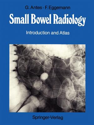 Small Bowel Radiology: Introduction and Atlas Cover Image