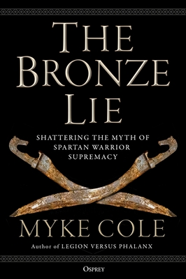 The Bronze Lie: Shattering the Myth of Spartan Warrior Supremacy