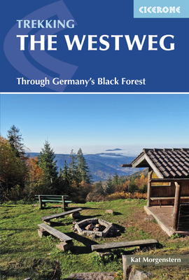 Trekking the Westweg: Through Germany's Black Forest By Kat Morgenstern Cover Image