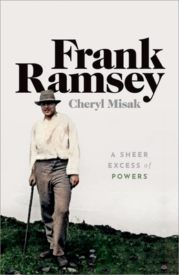 Frank Ramsey: A Sheer Excess of Powers Cover Image