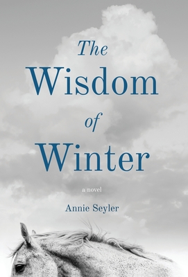 The Wisdom of Winter By Annie Seyler Cover Image
