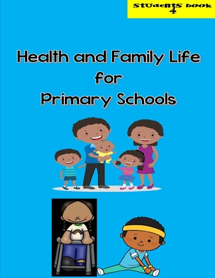 Health and Family Life for Primary Schools Grade 4 By Cynthia O. Smith Cover Image