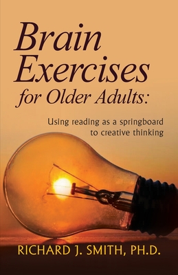 Brain Exercises for Older Adults: Using reading as a springboard to creative thinking Cover Image