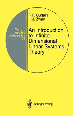 An Introduction to Infinite-Dimensional Linear Systems Theory (Texts in Applied Mathematics #21)