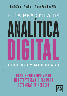 Guía Práctica de Analítica Digital By Jose Manuel Gomez-Zorrilla Cover Image
