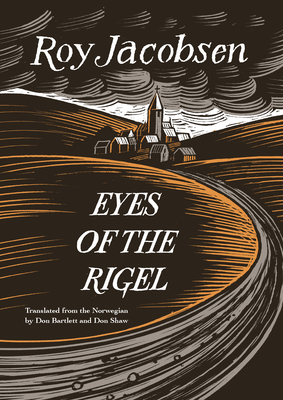 EYES OF THE RIGEL - By Roy Jacobsen, Don Bartlett (Translator), Don Shaw (Translator)
