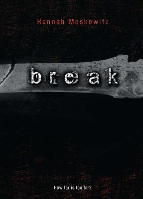 Break By Hannah Moskowitz Cover Image