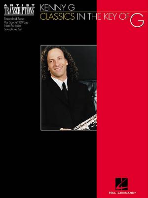Kenny G - Classics in the Key of G: Soprano and Tenor Saxophone Cover Image