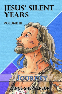 Jesus' Silent Years Volume 3: Journey