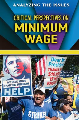 Critical Perspectives on the Minimum Wage (Analyzing the Issues) By Anne C. Cunningham Cover Image