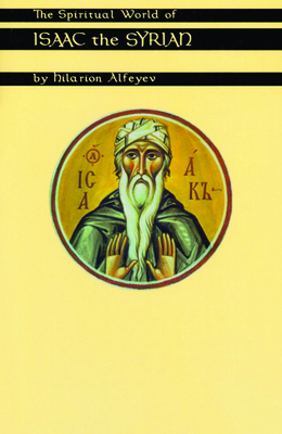 The Spiritual World of Isaac the Syrian: Volume 175 (Cistercian Studies #175) Cover Image