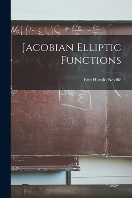 Jacobian Elliptic Functions By Eric Harold 1889- Neville Cover Image