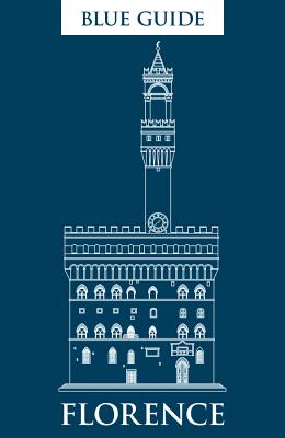 Blue Guide Florence: Eleventh Edition (Travel Series)