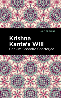Krishna Kanta's Will By Bankim Chandra Chatterjee, Mint Editions (Contribution by) Cover Image