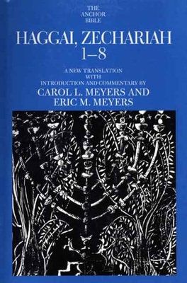 Cover for Haggai, Zechariah 1-8 (The Anchor Yale Bible Commentaries)