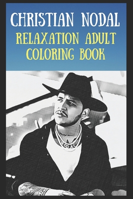 Relaxation Adult Coloring Book: Christian Nodal Art By Kristen Soto Cover Image
