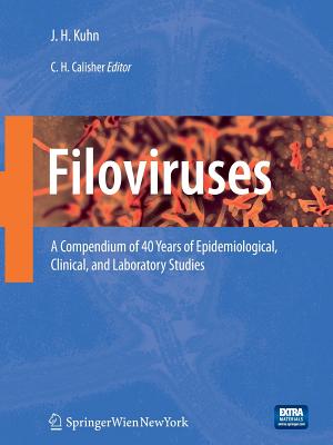 Filoviruses: A Compendium of 40 Years of Epidemiological, Clinical, and Laboratory Studies (Archives of Virology. Supplementa #20) Cover Image