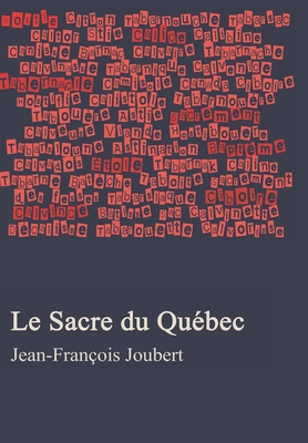 Le Sacre du Québec By Jean-François Joubert Cover Image