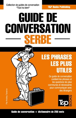 Guide de conversation Français-Serbe et mini dictionnaire de 250 mots (French Collection #267) By Andrey Taranov Cover Image