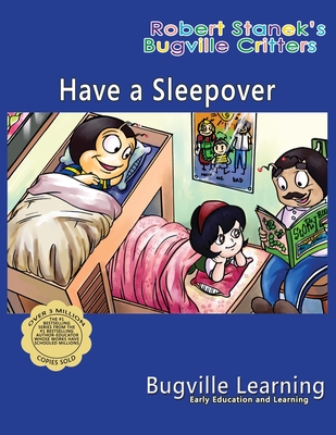 Have a Sleepover. A Bugville Critters Picture Book: 15th Anniversary By Bugville Learning Cover Image
