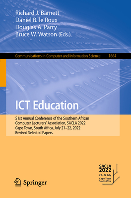 ICT Education: 51st Annual Conference of the Southern African Computer Lecturers' Association, Sacla 2022, Cape Town, South Africa, J (Communications in Computer and Information Science #1664)