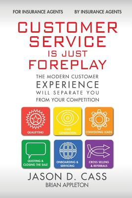Customer Service Is Just Foreplay: The Modern Customer Experience Will Separate You From The Competition