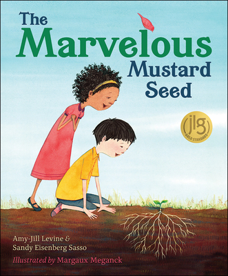 The Marvelous Mustard Seed By Amy-Jill Levine, Sandy Eisenberg Sasso, Margaux Meganck (Illustrator) Cover Image