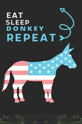 Eat Sleep Donkey Repeat: Best Gift for Donkey Lovers, 6 x 9 in, 110 pages book for Girl, boys, kids, school, students By Doridro Press House Cover Image