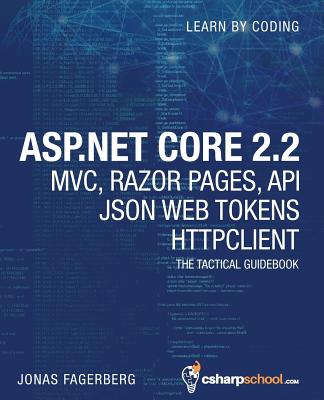 ASP.NET Core 2.2 MVC, Razor Pages, API, JSON Web Tokens & HttpClient: How to Build a Video Course Website Cover Image