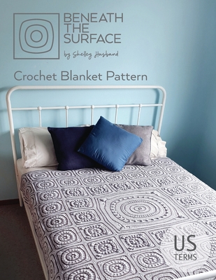 Beneath the Surface US Terms Edition: Crochet Blanket Pattern (Paperback)