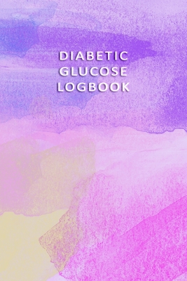 Diabetic Glucose Log book: Blood Sugar Monitoring Book - Portable 6x9 - Daily Reading for 52 Weeks - Before & After for Breakfast, Lunch, Dinner, (Blood Log Book #6)