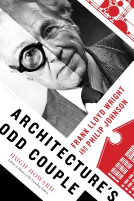 Architecture's Odd Couple: Frank Lloyd Wright and Philip Johnson By Hugh Howard Cover Image