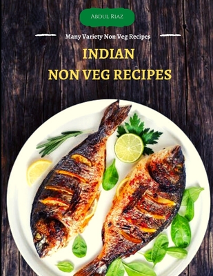 Indian Non Veg Recipes: Many Variety Non Veg Recipes Cover Image