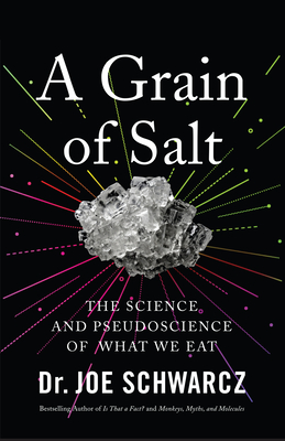 A Grain of Salt: The Science and Pseudoscience of What We Eat Cover Image