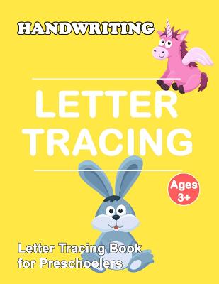 Letter Tracing Book for Preschoolers: Letter Tracing Books for Kids Ages  3-5, Kindergarten, Toddlers, Preschool, Letter Tracing Practice Workbook  Alph (Paperback)