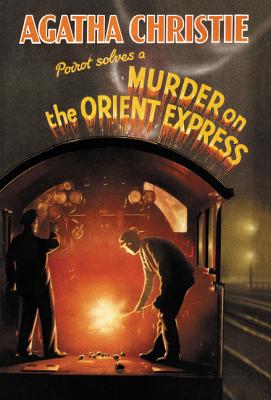 Murder on the Orient Express Classic Edition: A Hercule Poirot Mystery: The Official Authorized Edition (Hercule Poirot Mysteries #9)