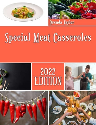 Special Meat Casseroles: Tried and Tested healthy tips for Casserole Recipes Cover Image