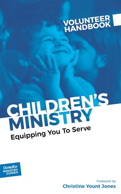 Children's Ministry Volunteer Handbook: Equipping You to Serve Cover Image