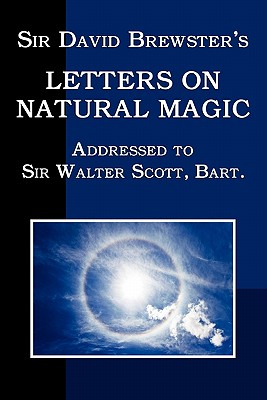 Sir David Brewster's Letters on Natural Magic By David Brewster Cover Image