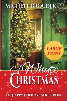 A Whyte Christmas Large Print (Happy Holidays #1)