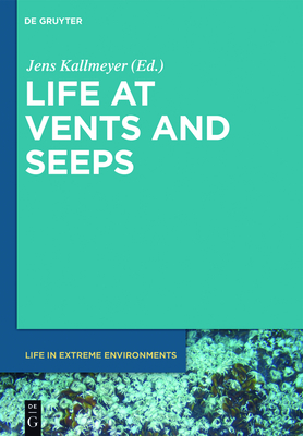 Life at Vents and Seeps (Life in Extreme Environments #5)