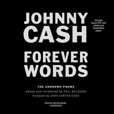 Forever Words Lib/E: The Unknown Poems By Johnny Cash, Paul Muldoon (Editor), John Carter Cash (Foreword by) Cover Image